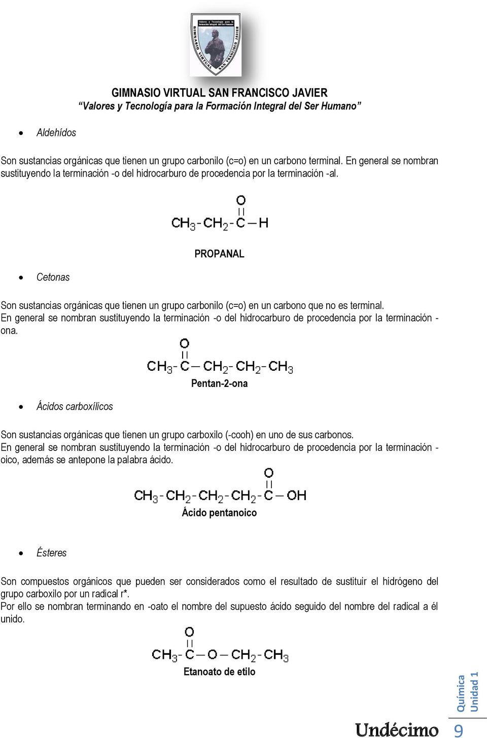 PROPANAL Cetonas Son sustancias orgánicas que tienen un grupo carbonilo (c=o) en un carbono que no es terminal.