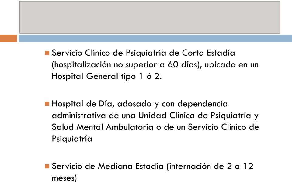 Hospital de Día, adosado y con dependencia administrativa de una Unidad Clínica de