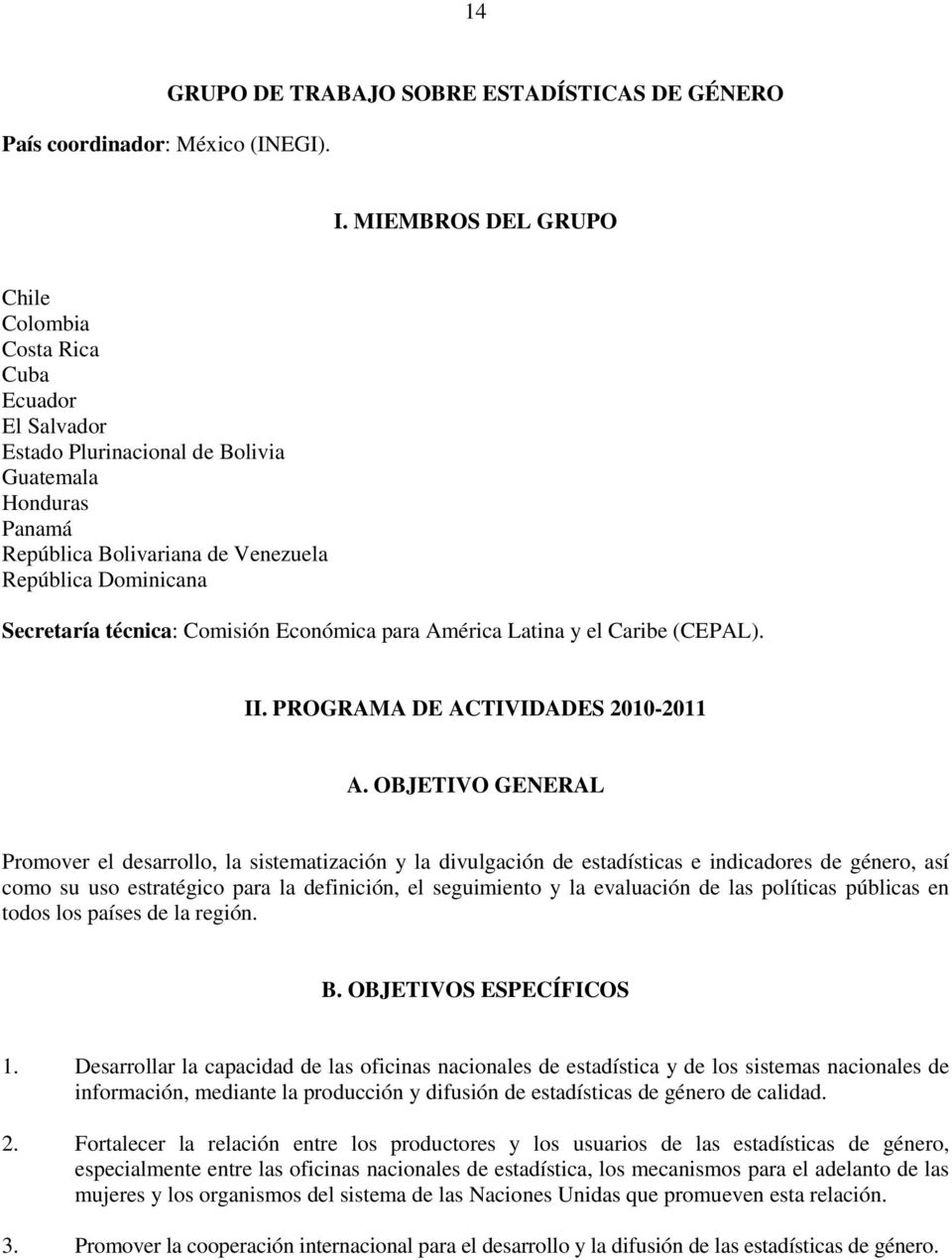 técnica: Comisión Económica para América Latina y el Caribe (CEPAL). II. PROGRAMA DE ACTIVIDADES 2010-2011 A.