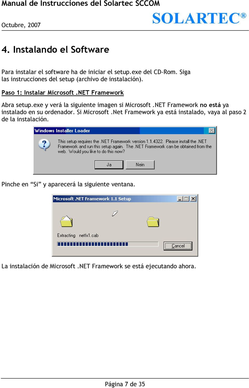 exe y verá la siguiente imagen si Microsoft.NET Framework no está ya instalado en su ordenador. Si Microsoft.