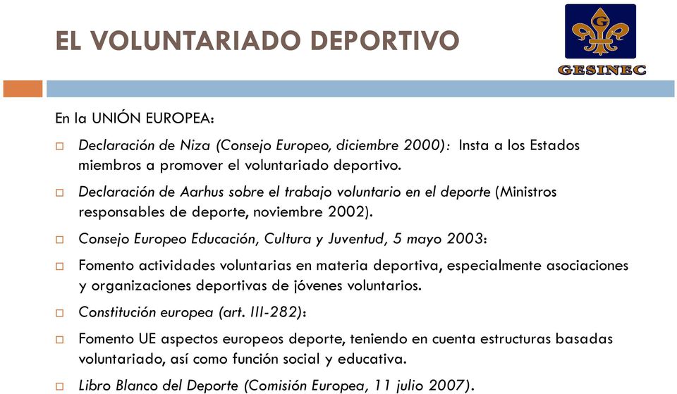 Consejo Europeo Educación, Cultura y Juventud, 5 mayo 2003: Fomento actividades voluntarias en materia deportiva, especialmente asociaciones y organizaciones deportivas de