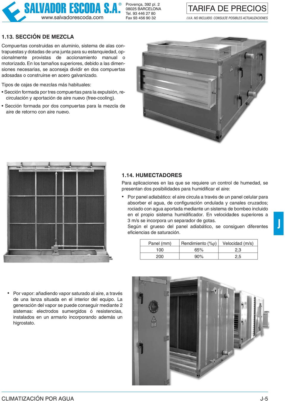 Tipos de cajas de mezclas más habituales: Sección formada por tres compuertas para la expulsión, recirculación y aportación de aire nuevo (free-cooling).