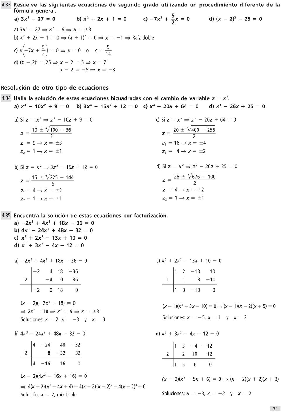 4 Halla la solución de estas ecuaciones bicuadradas con el cambio de variable z x.