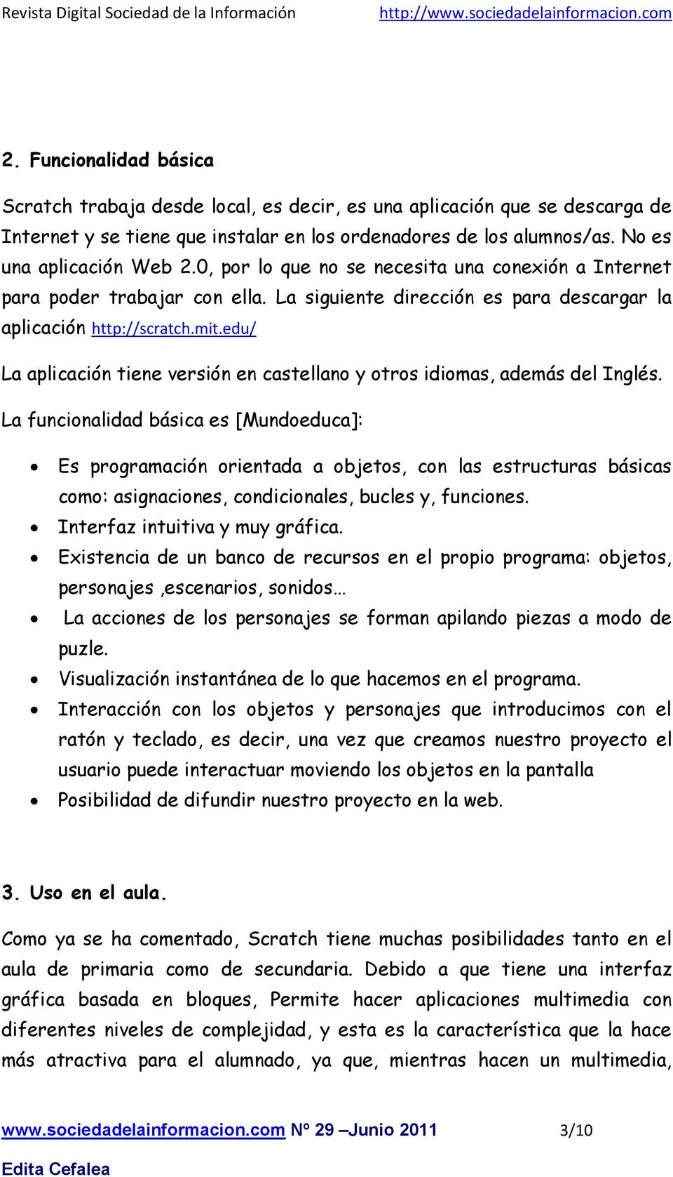 edu/ La aplicación tiene versión en castellano y otros idiomas, además del Inglés.