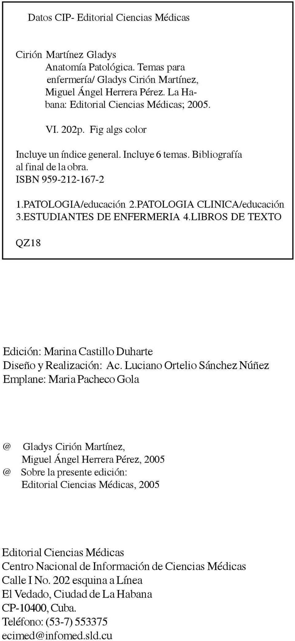 PATOLOGIA CLINICA/educación 3.ESTUDIANTES DE ENFERMERIA 4.LIBROS DE TEXTO QZ18 Edición: Marina Castillo Duharte Diseño y Realización: Ac.
