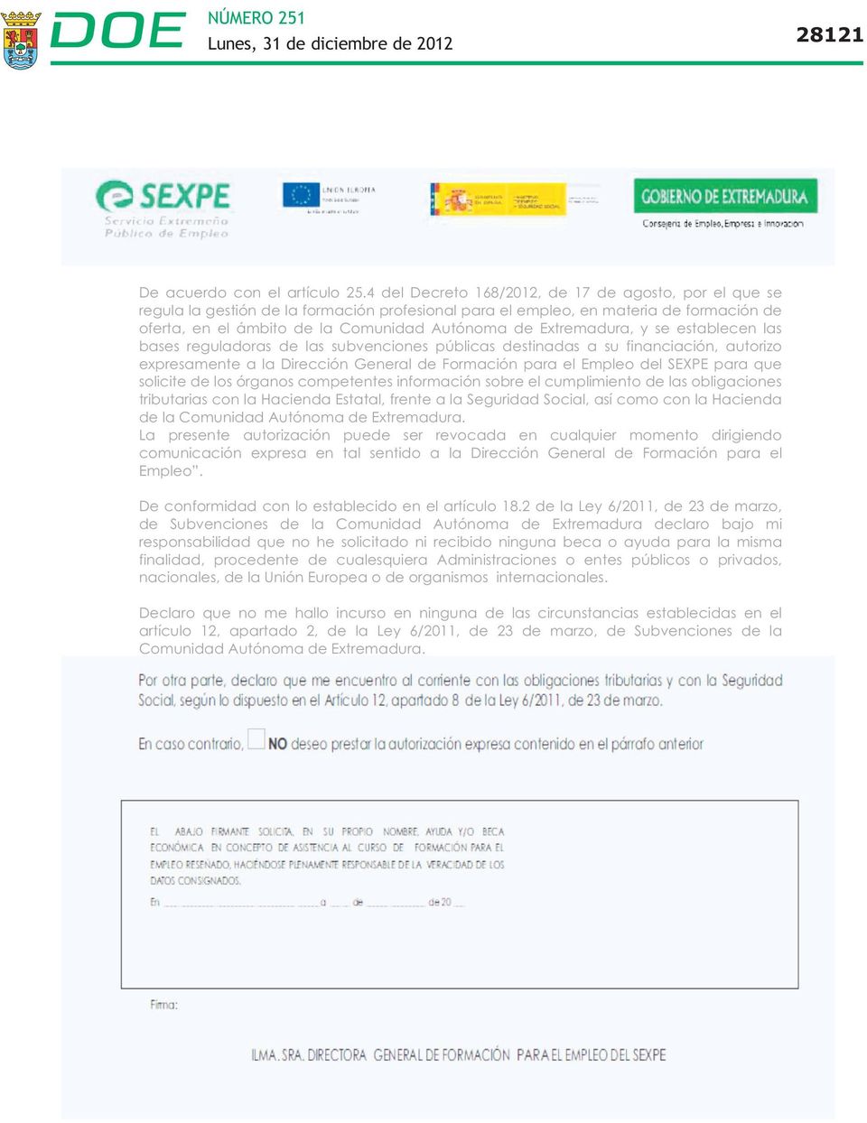 Extremadura, y se establecen las bases reguladoras de las subvenciones públicas destinadas a su financiación, autorizo expresamente a la Dirección General de Formación para el Empleo del SEXPE para