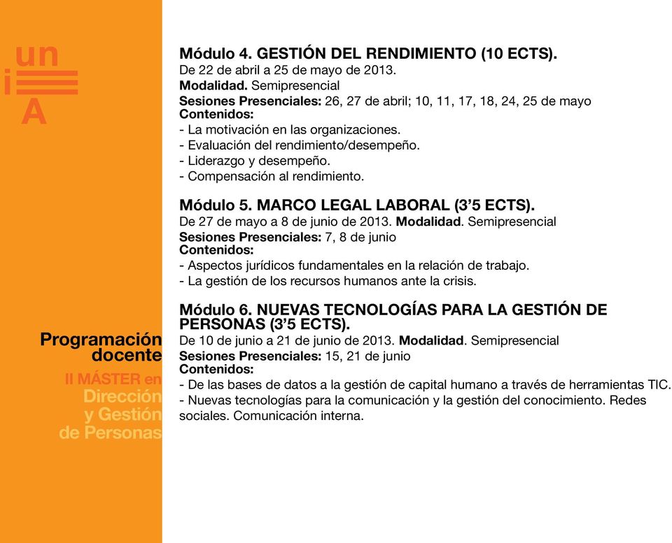 - Compensación al rendimiento. Módulo 5. MARCO LEGAL LABORAL (3 5 ECTS). De 27 de mayo a 8 de junio de 2013. Modalidad.