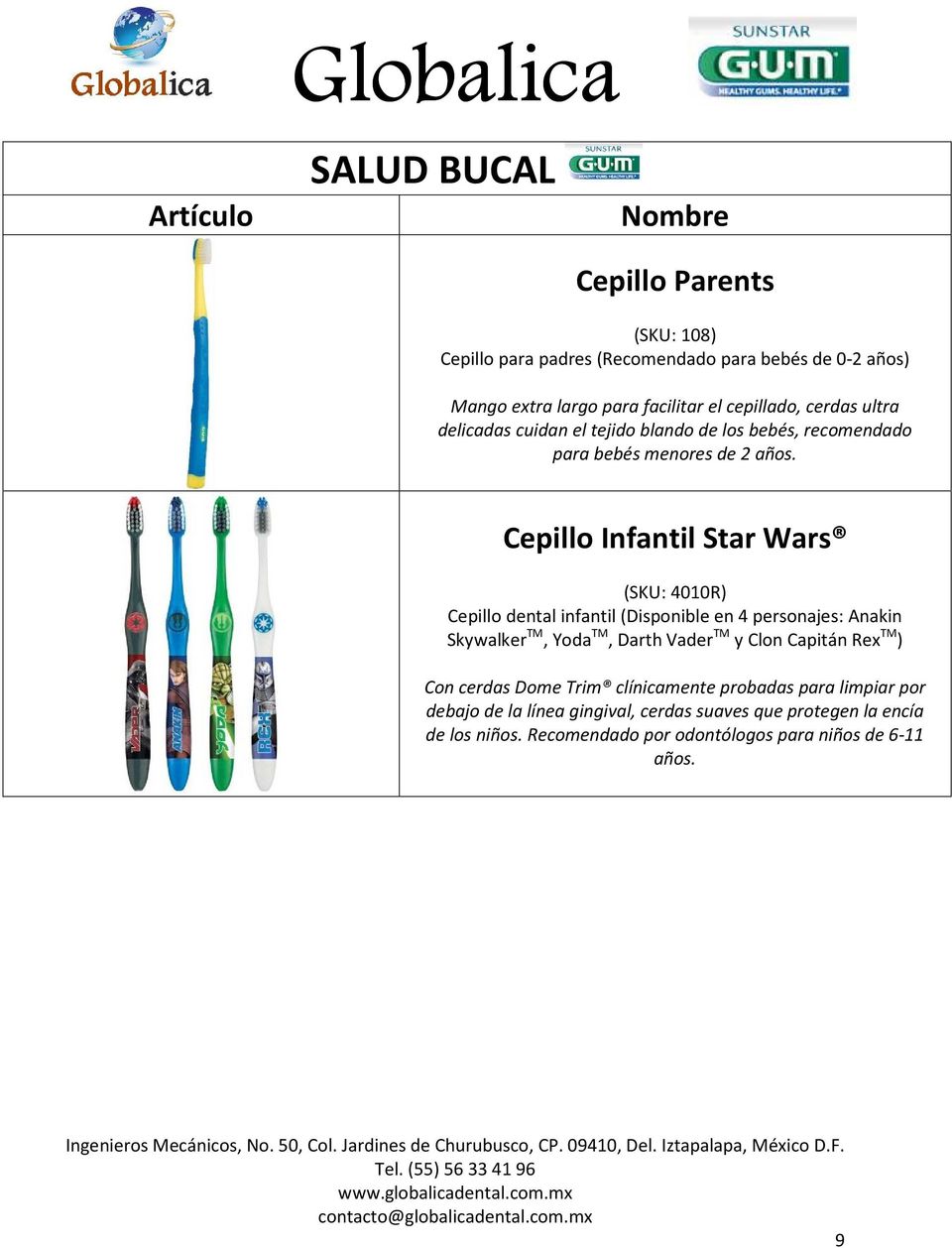 Cepillo Infantil Star Wars (SKU: 4010R) Cepillo dental infantil (Disponible en 4 personajes: Anakin Skywalker TM, Yoda TM, Darth Vader TM y Clon