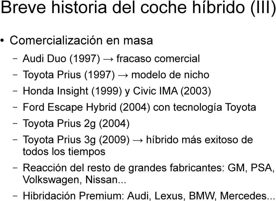 tecnología Toyota Toyota Prius 2g (2004) Toyota Prius 3g (2009) híbrido más exitoso de todos los tiempos