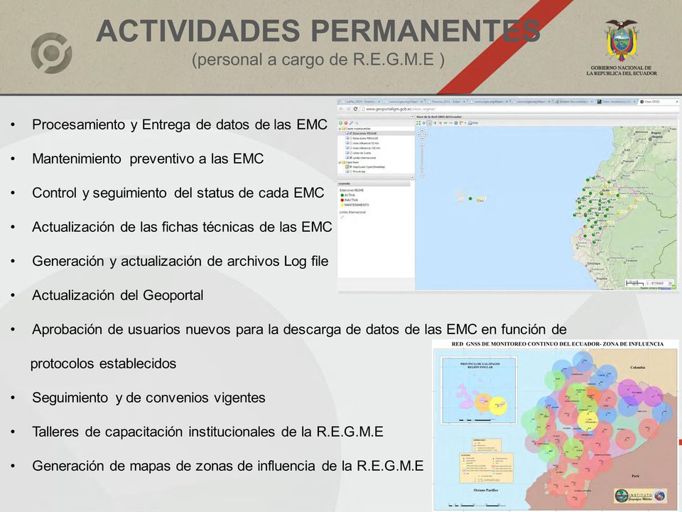 E ) Procesamiento y Entrega de datos de las EMC Mantenimiento preventivo a las EMC Control y seguimiento del status de cada EMC