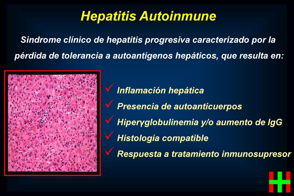 resulta en: Inflamación hepática Presencia de autoanticuerpos