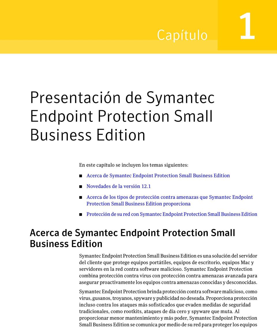1 Acerca de los tipos de protección contra amenazas que Symantec Endpoint Protection Small Business Edition proporciona Protección de su red con Symantec Endpoint Protection Small Business Edition