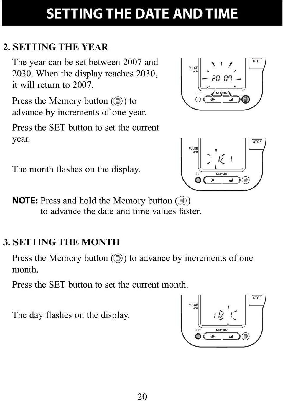 Press the SET button to set the current year. The month flashes on the display.