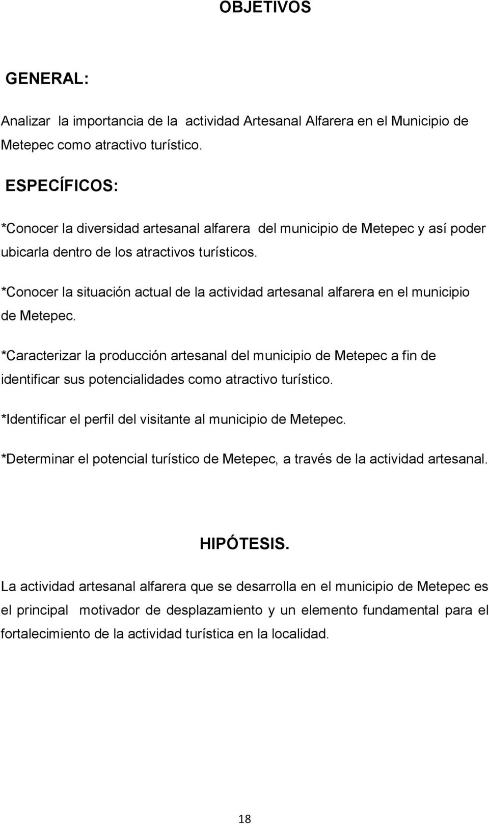 *Conocer la situación actual de la actividad artesanal alfarera en el municipio de Metepec.