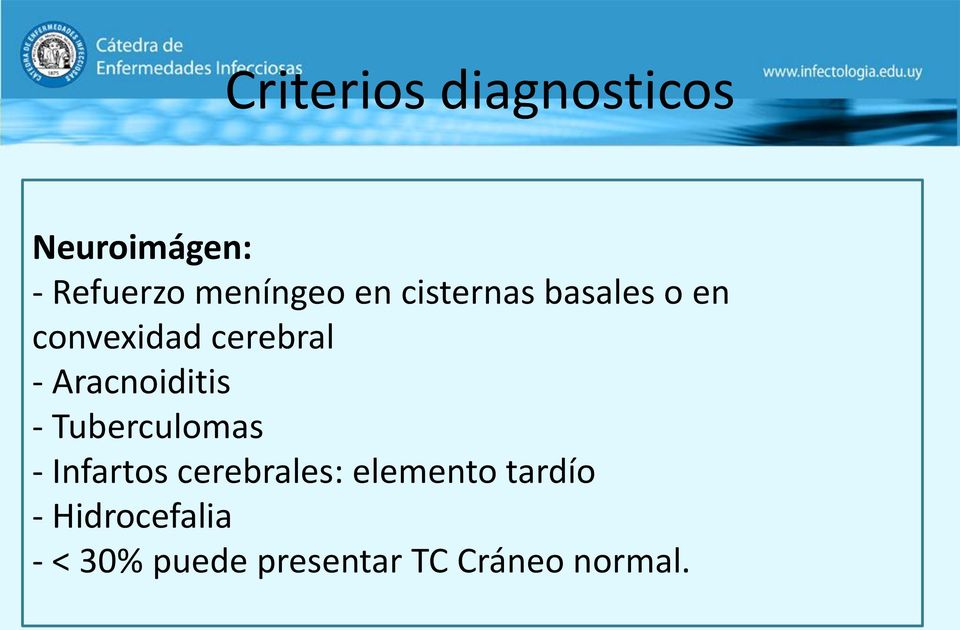 Aracnoiditis - Tuberculomas - Infartos cerebrales: