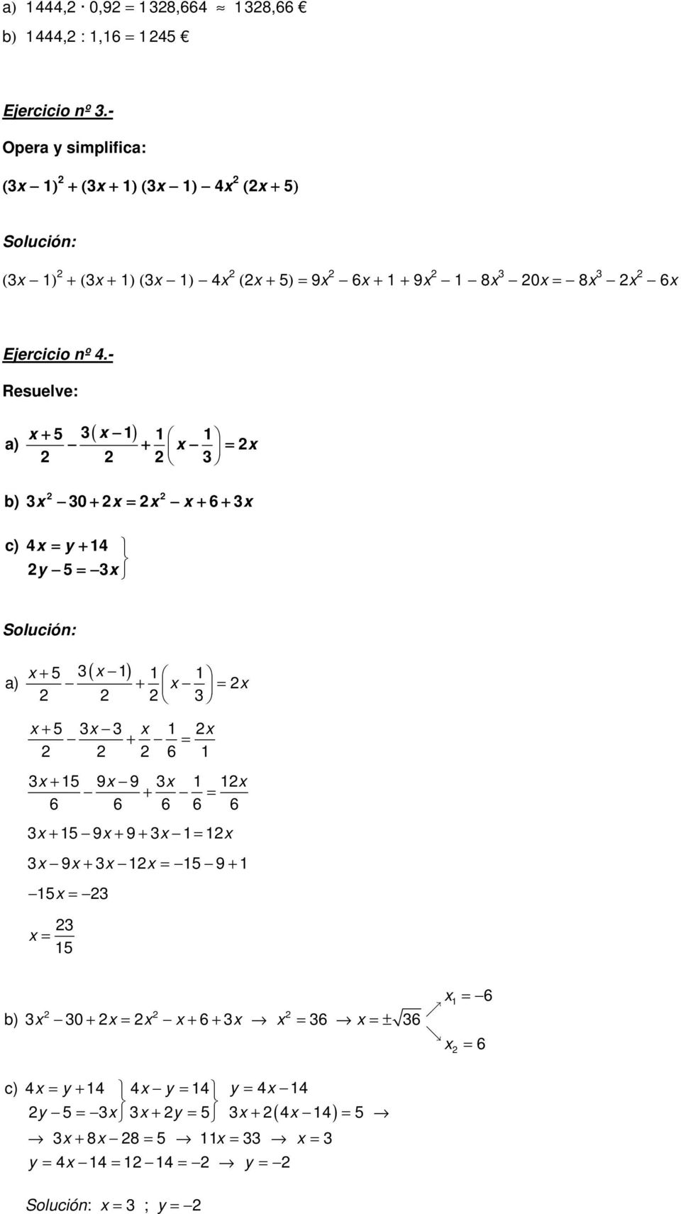 - Resuelve: ( x ) x + 5 1 1 1 a) + x = x b) 0 + = + 6 + x + x = x x + + x c) 4x = y + 14 y 5 = x ( x ) x + 5 1 1 1 a) + x x = x + 5 x 1 + x = x 6 1 x + 15 9