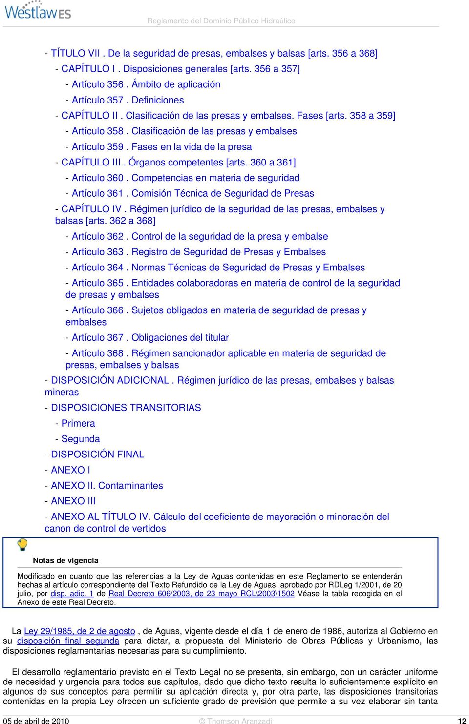 Fases en la vida de la presa - CAPÍTULO III. Órganos competentes [arts. 360 a 361] - Artículo 360. Competencias en materia de seguridad - Artículo 361.