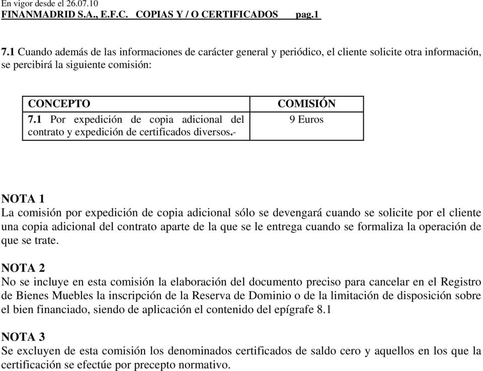 1 Por expedición de copia adicional del contrato y expedición de certificados diversos.