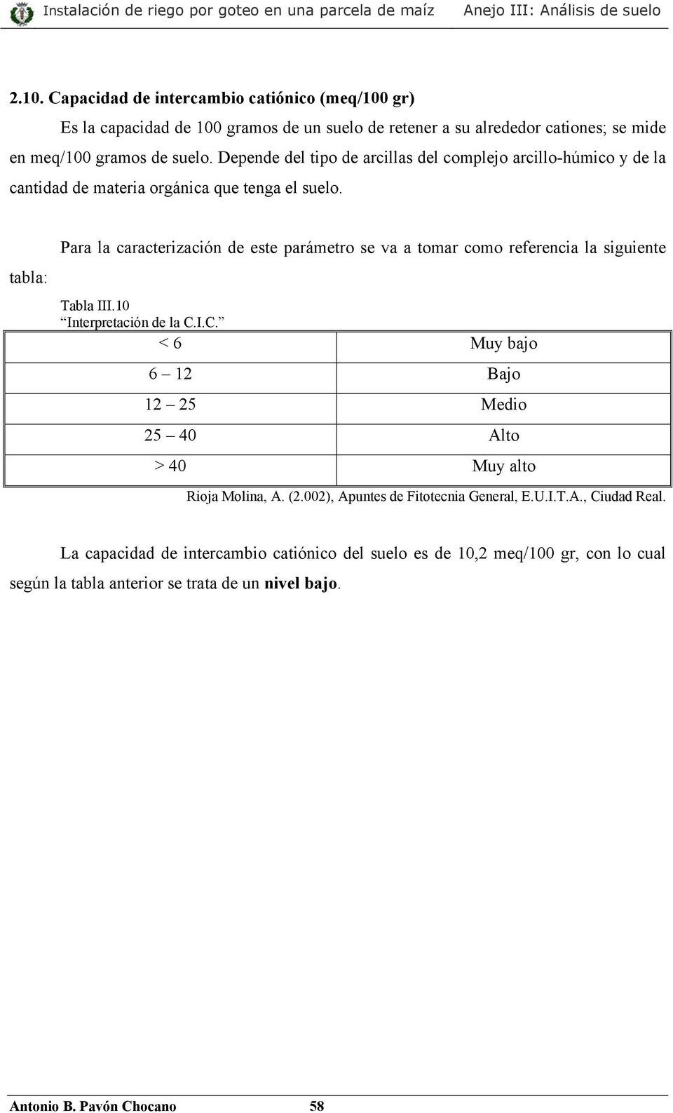 tabla: Para la caracterización de este parámetro se va a tomar como referencia la siguiente Tabla III.10 Interpretación de la C.