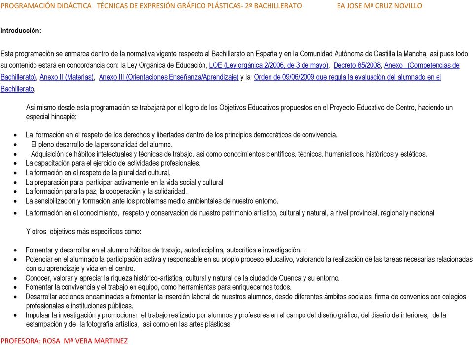 Enseñanza/Aprendizaje) y la Orden de 09/06/2009 que regula la evaluación del alumnado en el Bachillerato.