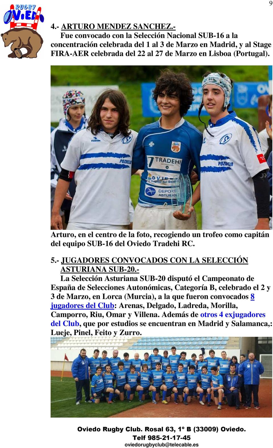 Arturo, en el centro de la foto, recogiendo un trofeo como capitán del equipo SUB-16 del Oviedo Tradehi RC. 5.- JUGADORES CONVOCADOS CON LA SELECCIÓN ASTURIANA SUB-20.