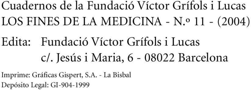 º 11 - (2004) Edita: Fundació Víctor Grífols i Lucas c/.