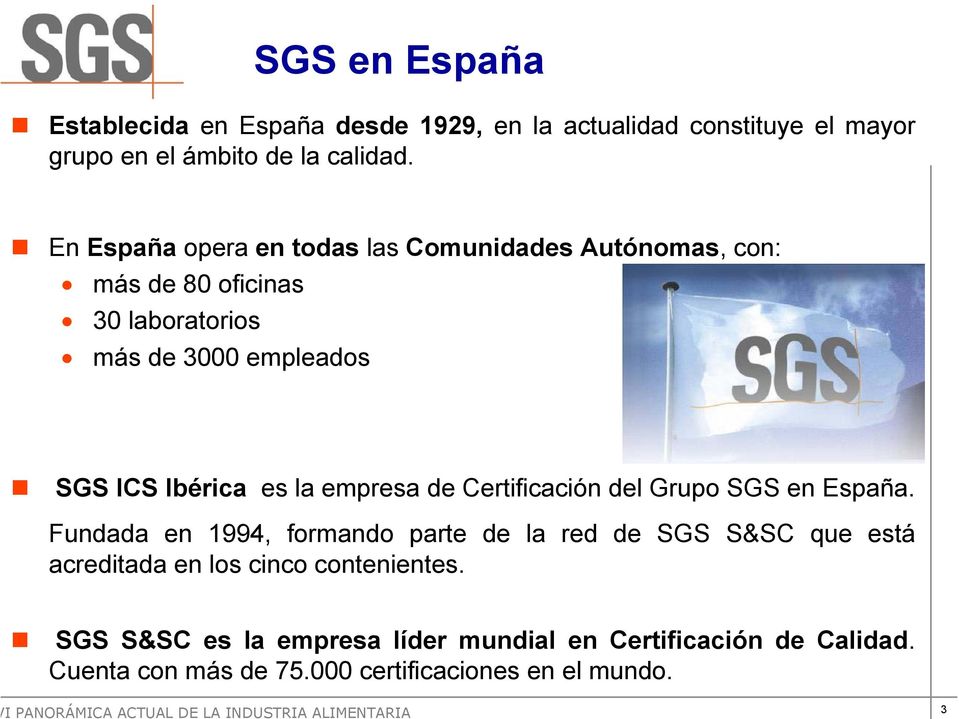 es la empresa de Certificación del Grupo SGS en España.