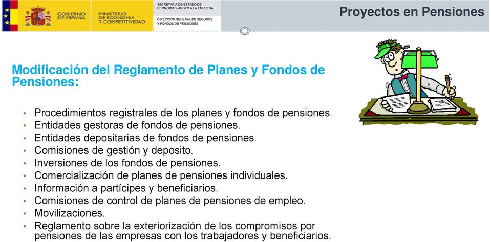 Inversiones de los fondos de pensiones. Comercialización de planes de pensiones individuales. Información a partícipes y beneficiarios.