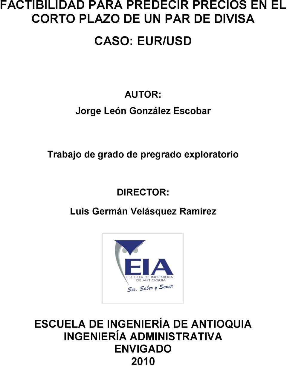 grado de pregrado exploratorio DIRECTOR: Luis Germán Velásquez