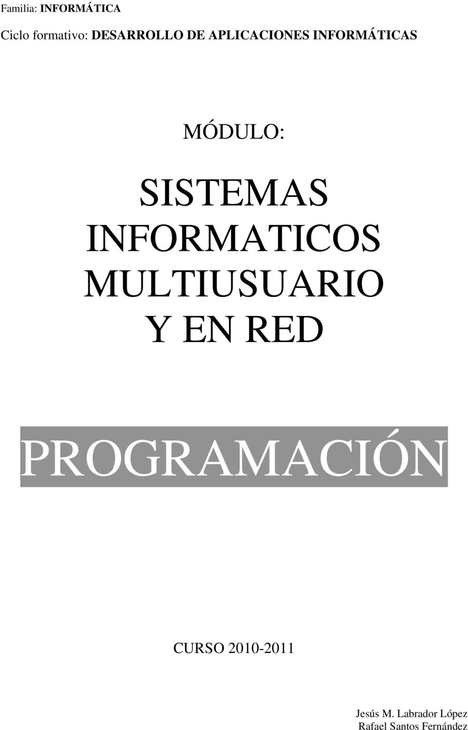 INFORMATICOS MULTIUSUARIO Y EN RED PROGRAMACIÓN