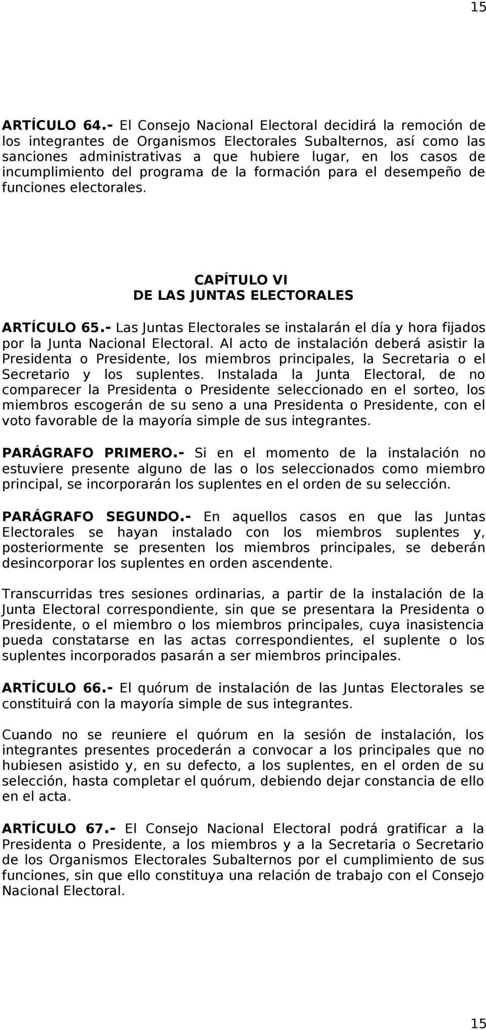 incumplimiento del programa de la formación para el desempeño de funciones electorales. CAPÍTULO VI DE LAS JUNTAS ELECTORALES ARTÍCULO 65.
