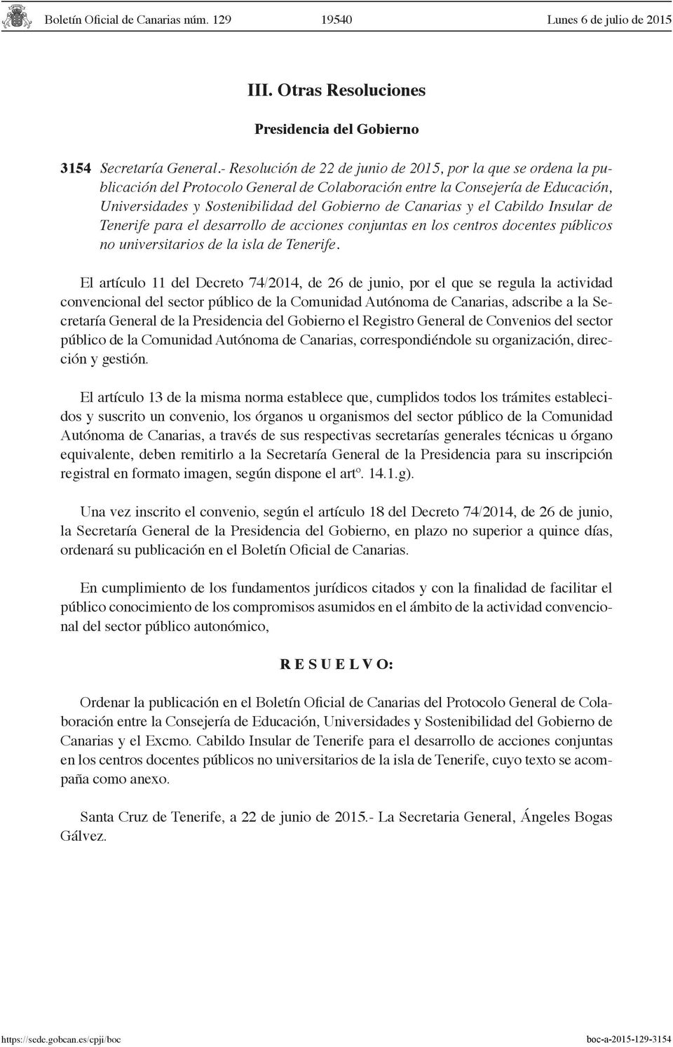 Canarias y el Cabildo Insular de Tenerife para el desarrollo de acciones conjuntas en los centros docentes públicos no universitarios de la isla de Tenerife.