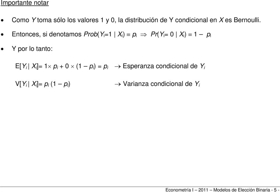 Entonces, s denotamos Prob(Y =1 ) p Pr(Y = 0 ) 1 p Y por lo tanto: E[Y ]= 1