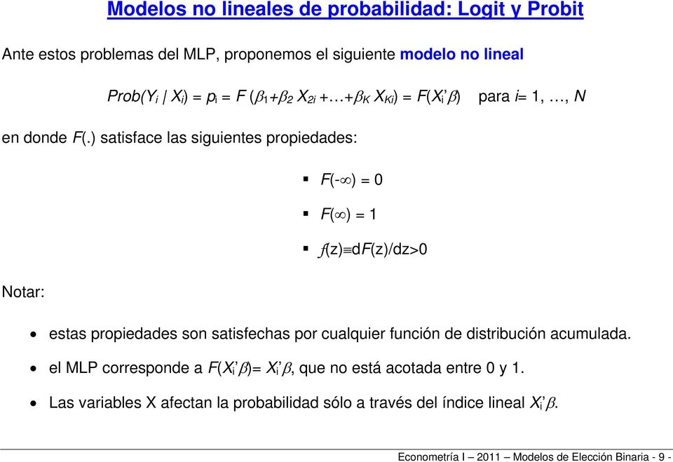 ) satsface las sguentes propedades: F(- ) = 0 F( ) = 1 f(z) df(z)/dz>0 Notar: estas propedades son satsfechas por cualquer