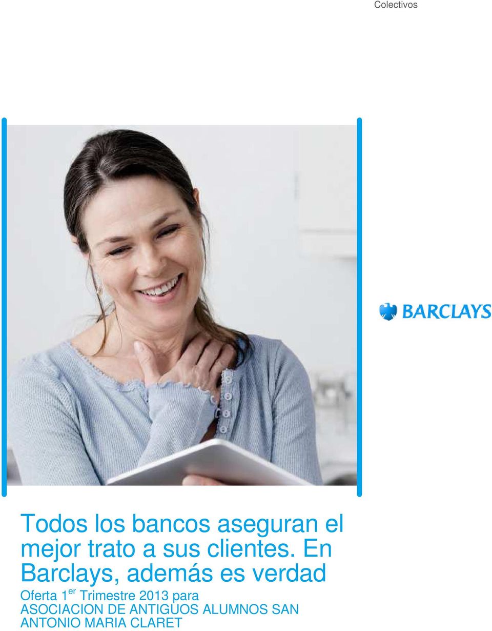 En Barclays, además es verdad Oferta 1 er