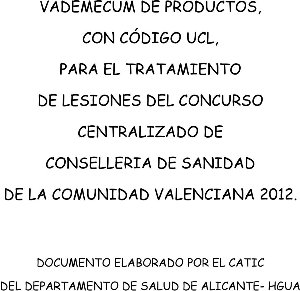 CONSELLERIA DE SANIDAD DE LA COMUNIDAD VALENCIANA 2012.