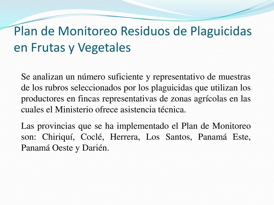fincas representativas de zonas agrícolas en las cuales el Ministerio ofrece asistencia técnica.