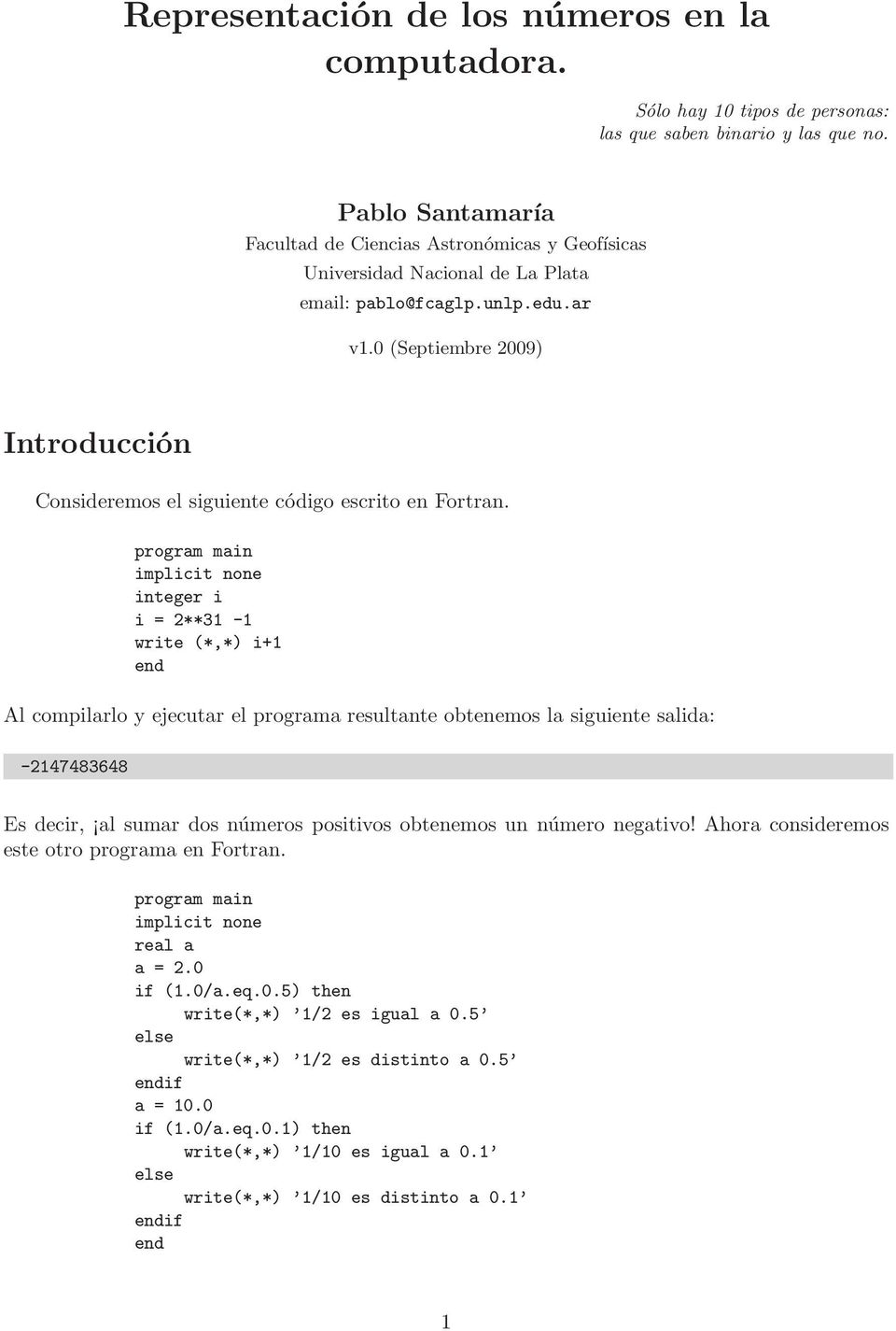 0 (Septiembre 2009) Introducción Consideremos el siguiente código escrito en Fortran.