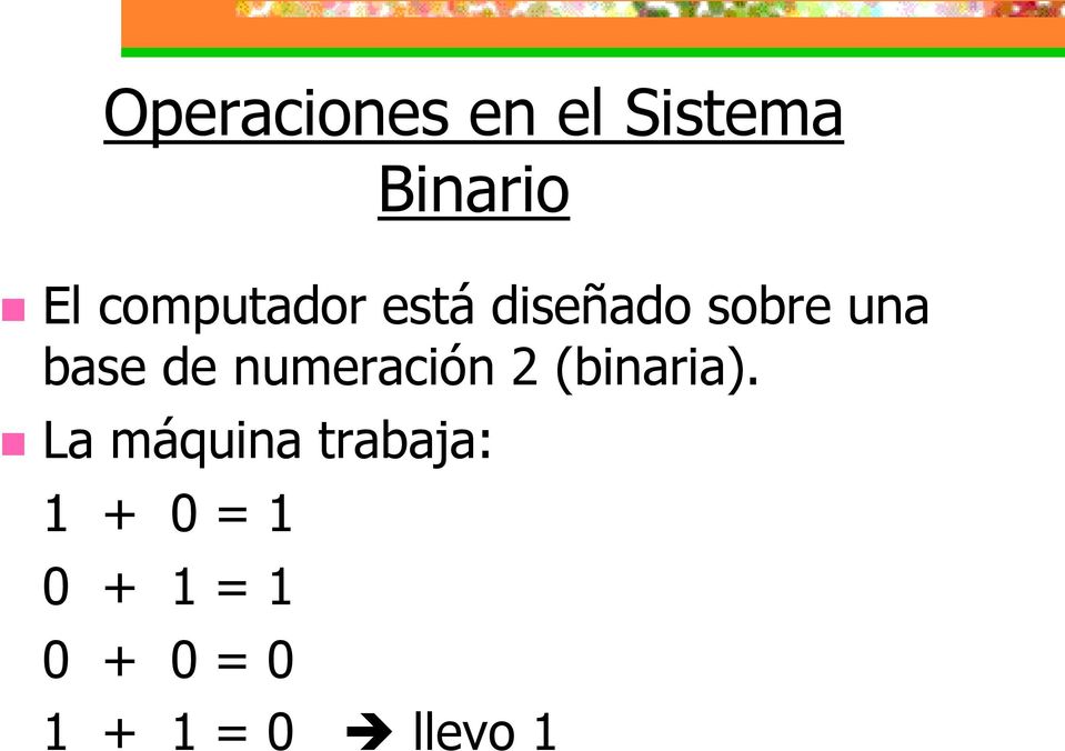 numeración 2 (binaria).