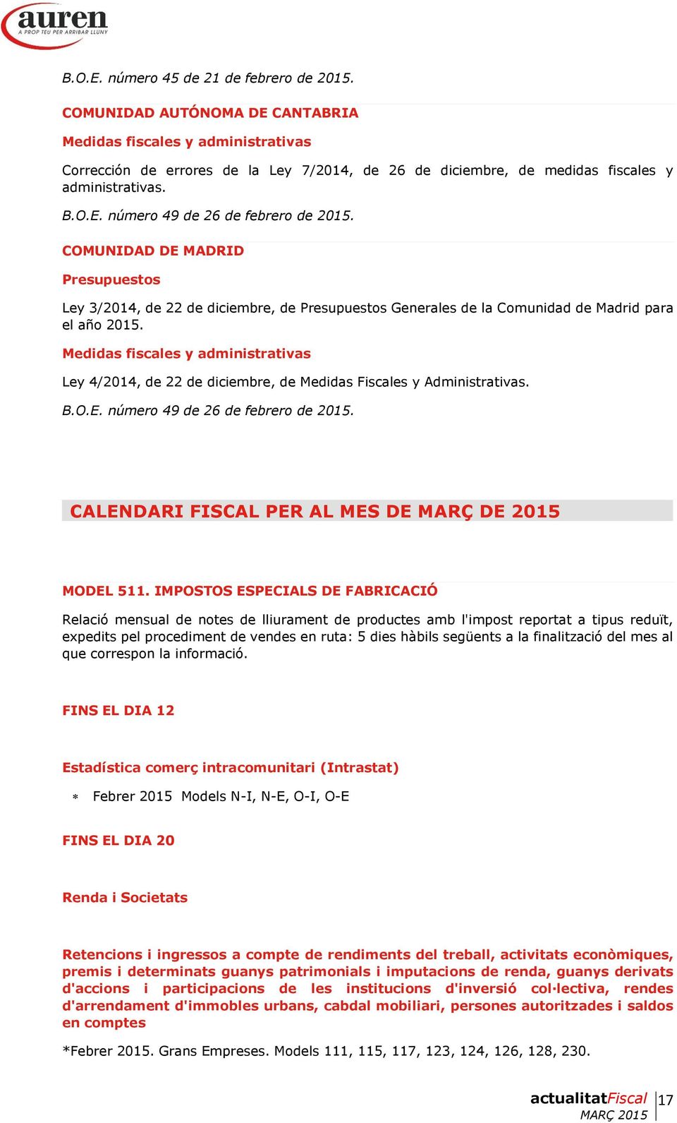 COMUNIDAD DE MADRID Presupuestos Ley 3/2014, de 22 de diciembre, de Presupuestos Generales de la Comunidad de Madrid para el año 2015.