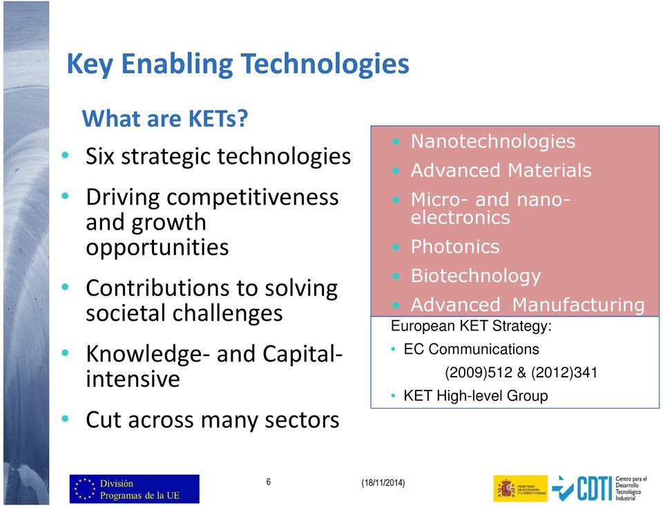societal challenges Knowledge- and Capitalintensive Cut across many sectors Nanotechnologies Advanced