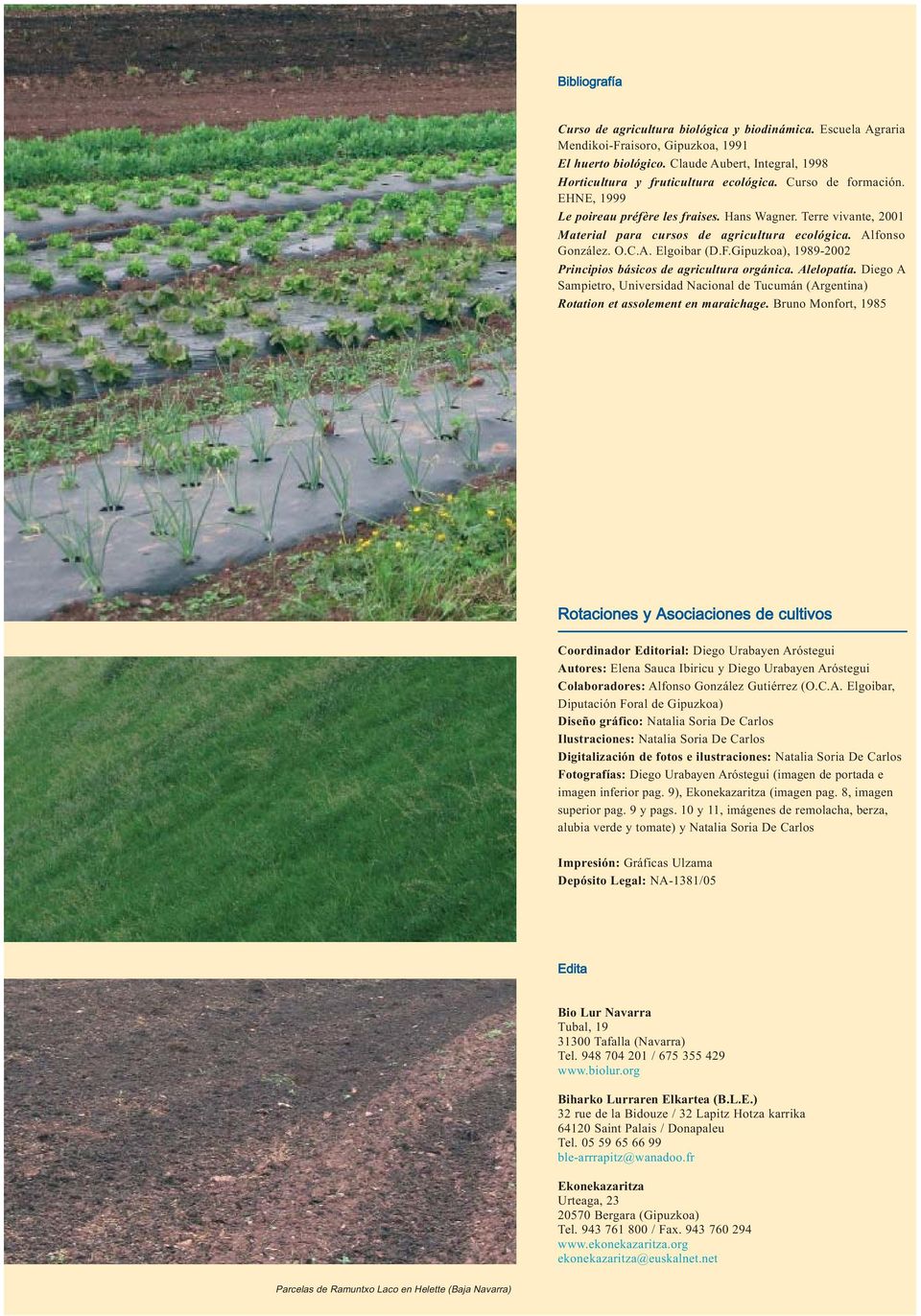 Gipuzkoa), 1989-2002 Principios básicos de agricultura orgánica. Alelopatía. Diego A Sampietro, Universidad Nacional de Tucumán (Argentina) Rotation et assolement en maraichage.