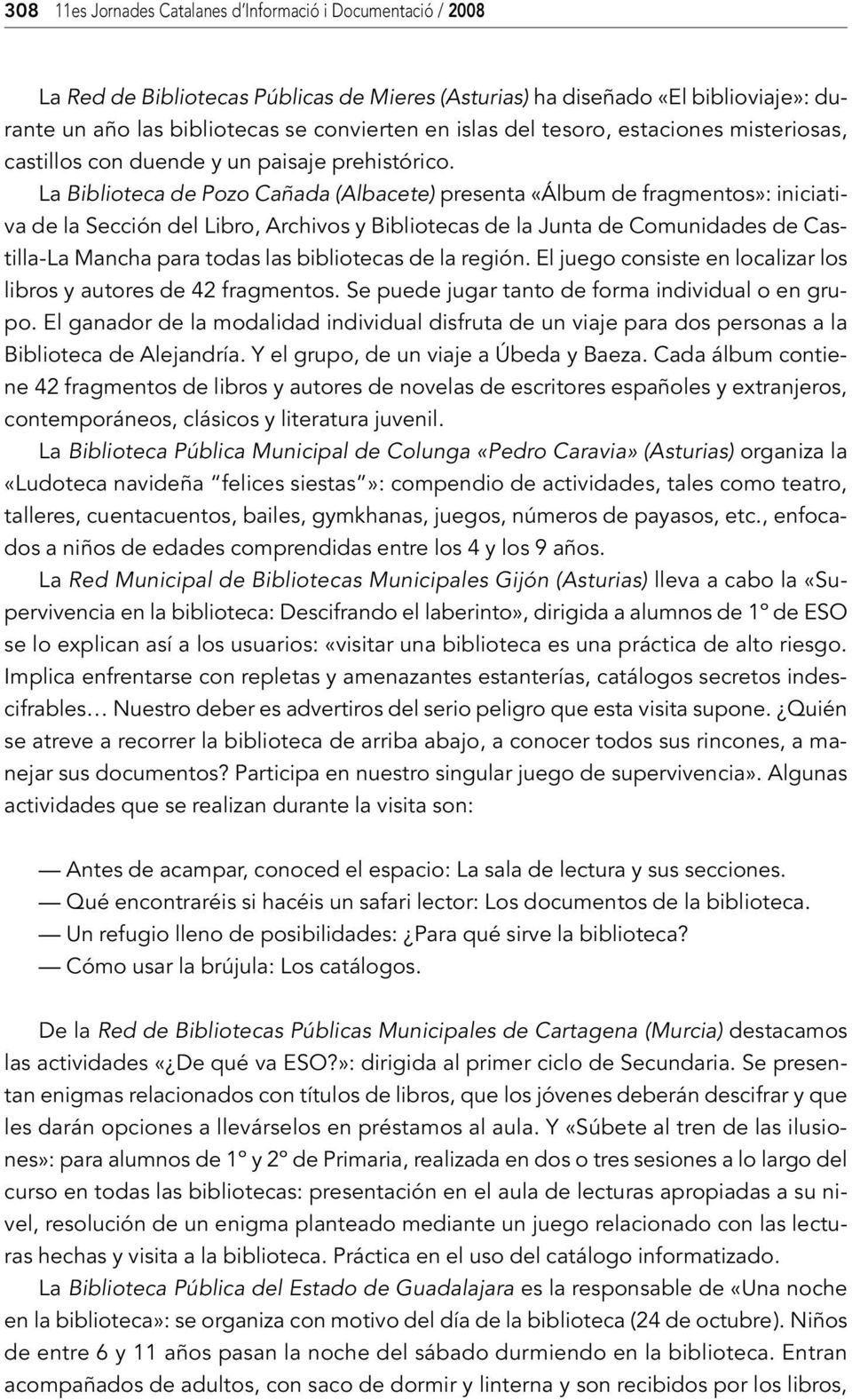 La Biblioteca de Pozo Cañada (Albacete) presenta «Álbum de fragmentos»: iniciativa de la Sección del Libro, Archivos y Bibliotecas de la Junta de Comunidades de Castilla-La Mancha para todas las