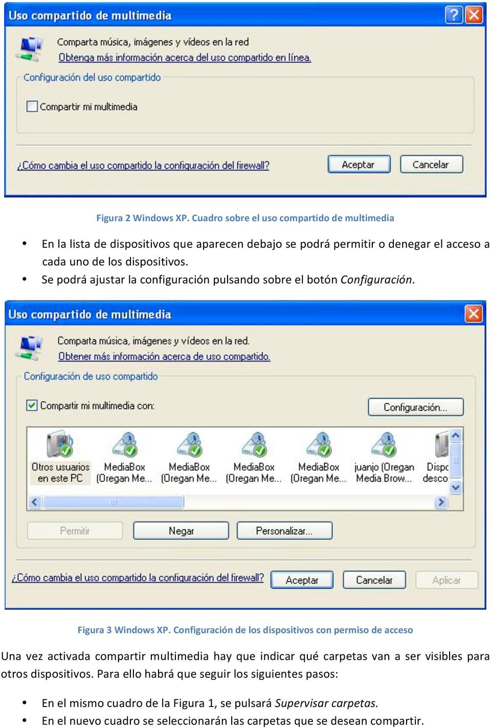 dispositivos. Se podrá ajustar la configuración pulsando sobre el botón Configuración. Figura 3 Windows XP.