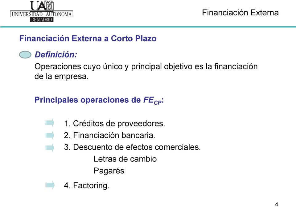 Principales operaciones de FE CP : 1. Créditos de proveedores. 2.