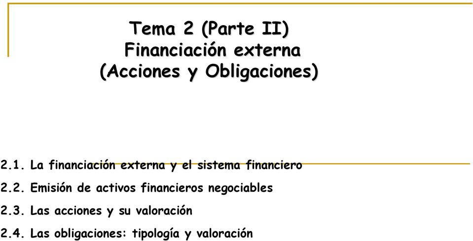 La financiación extena y el sistema financieo 2.