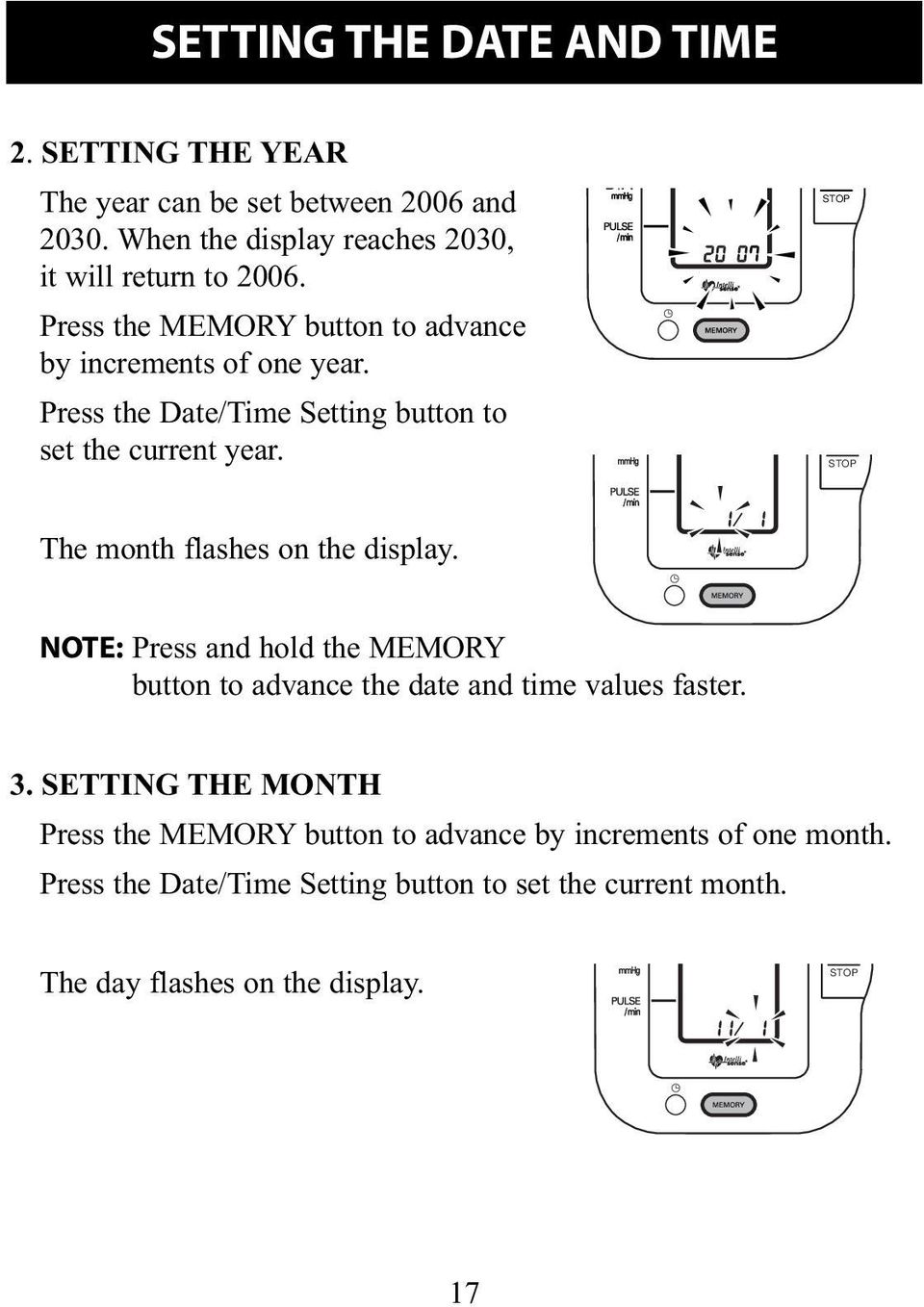 START STOP STOP The month flashes on the display. NOTE: Press and hold the MEMORY button to advance the date and time values faster. 3.