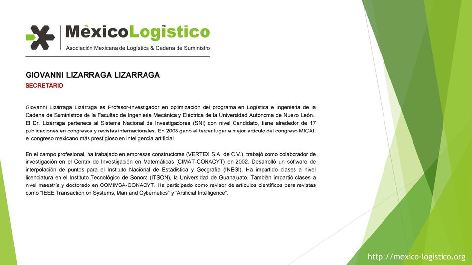 Lizárraga pertenece al Sistema Nacional de Investigadores (SNI) con nivel Candidato, tiene alrededor de 17 publicaciones en congresos y revistas internacionales.