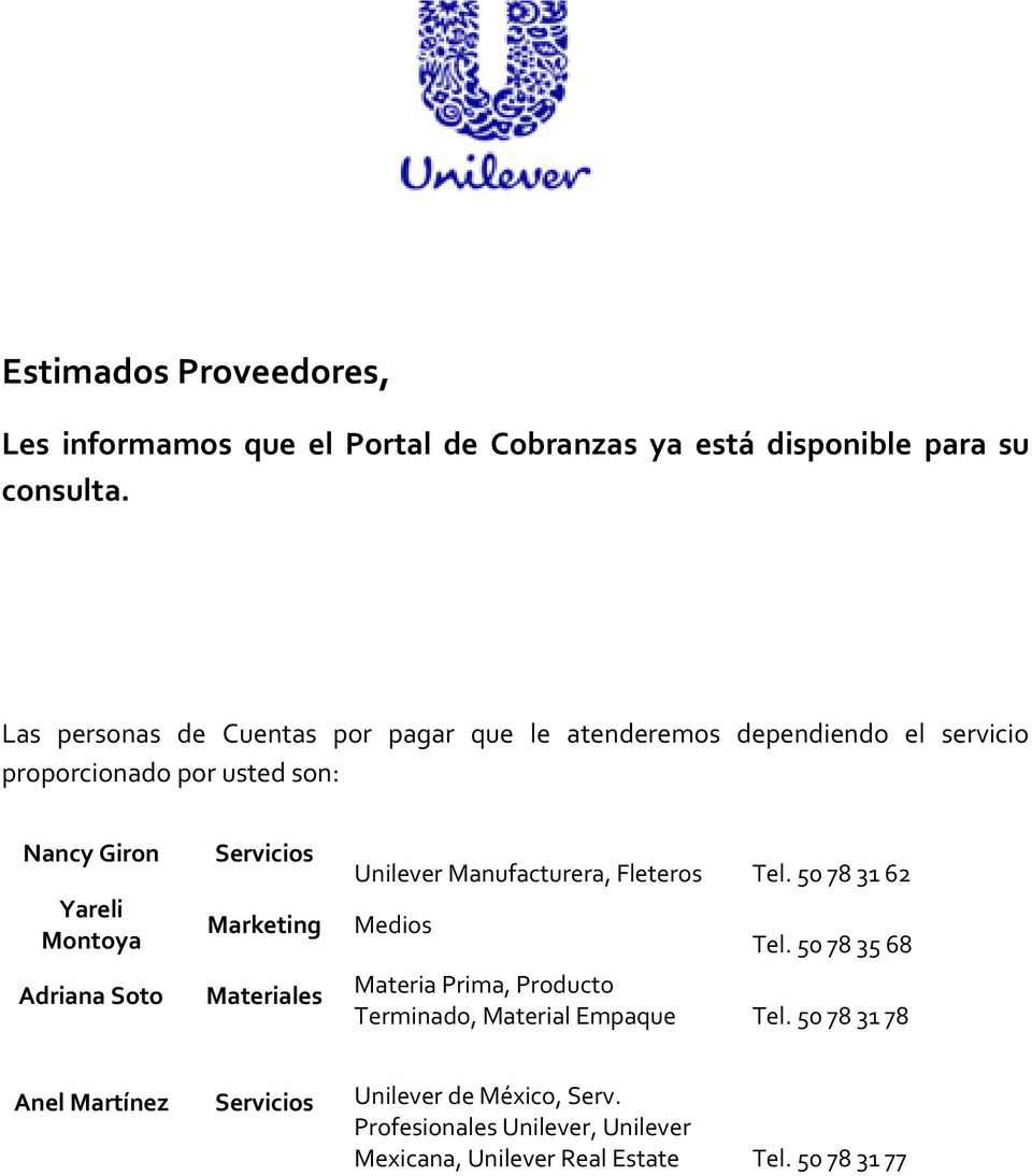 Adriana Soto Servicios Marketing Materiales Unilever Manufacturera, Fleteros Tel. 50 78 31 62 Medios Tel.