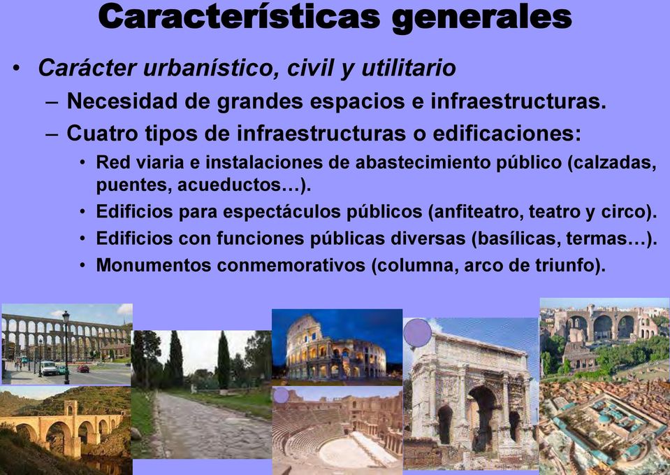 Cuatro tipos de infraestructuras o edificaciones: Red viaria e instalaciones de abastecimiento público